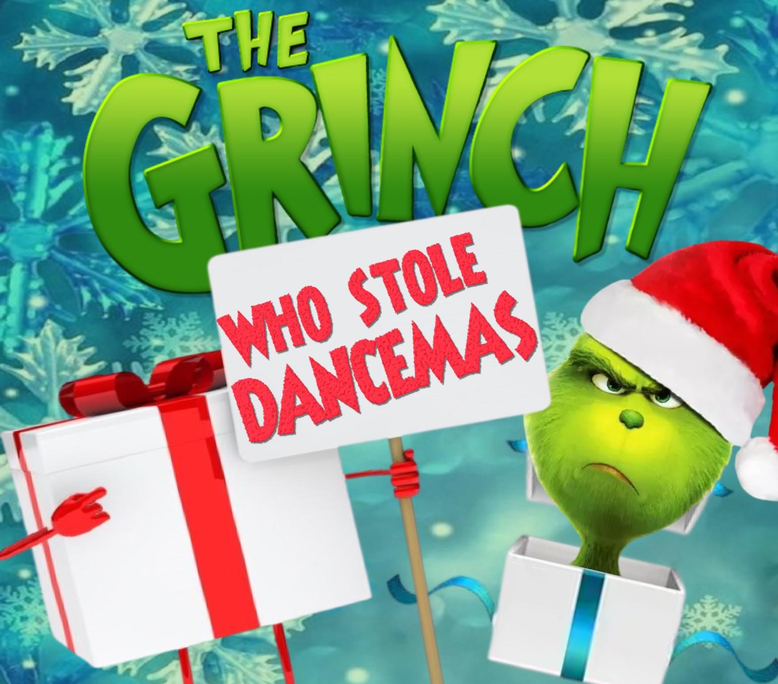 The Grinch Who Stole Dancemas poster. The event will be held in the PAC on Saturday.
