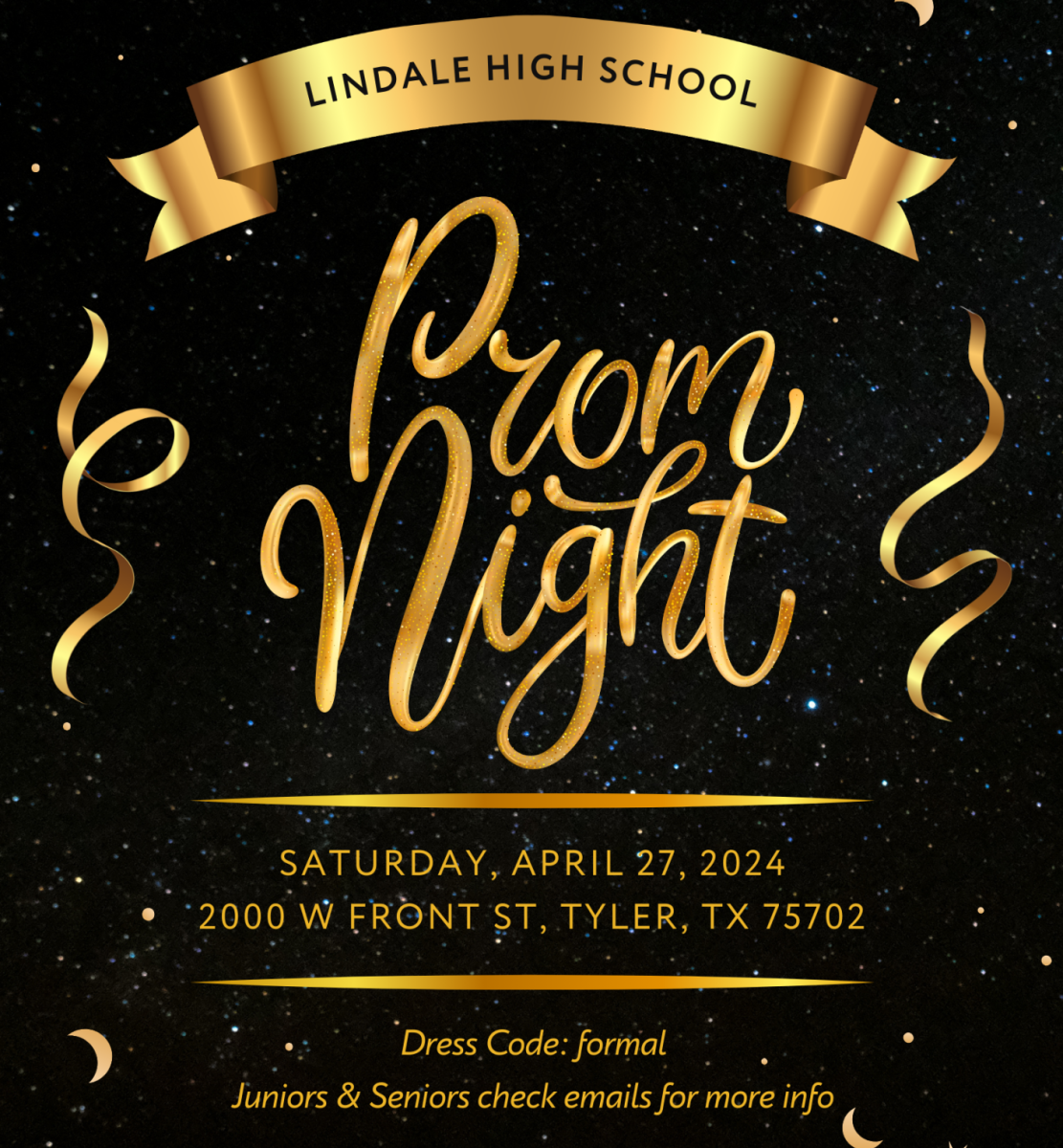 Prom will held April 27 in Tyler. Be sure to check emails for new information. 